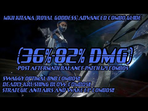 Mk11 Kitana (Royal Goddess) Advanced Combo Guide