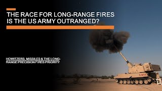 The race for long-range fires, Is the US army outranged? - missiles, cannons & Long-range precision screenshot 3