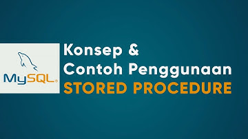 #1. Konsep dan Contoh Penggunaan Stored Procedure di MySQL (beserta penjelasan query-nya).