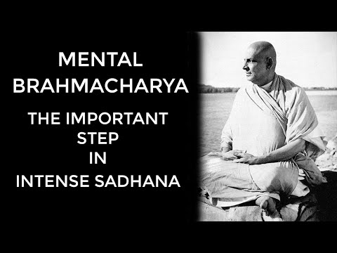 Importance Of Mental Brahmacharya In Sadhana (Spiritual Practices) | Swami Sivananda