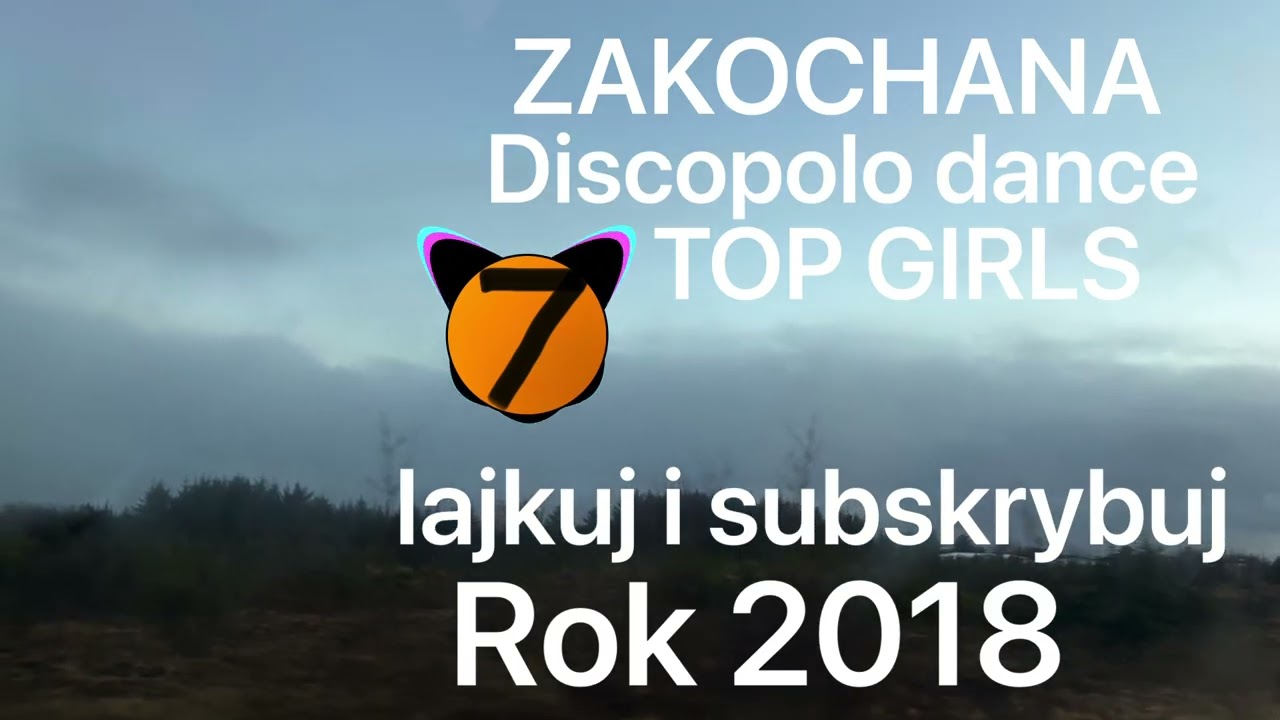 ZAKOCHANA,TOP GIRLS discopolo Dance 7movemusic Lajkuj i subskrybuj rok 2018 DANCE VERSION