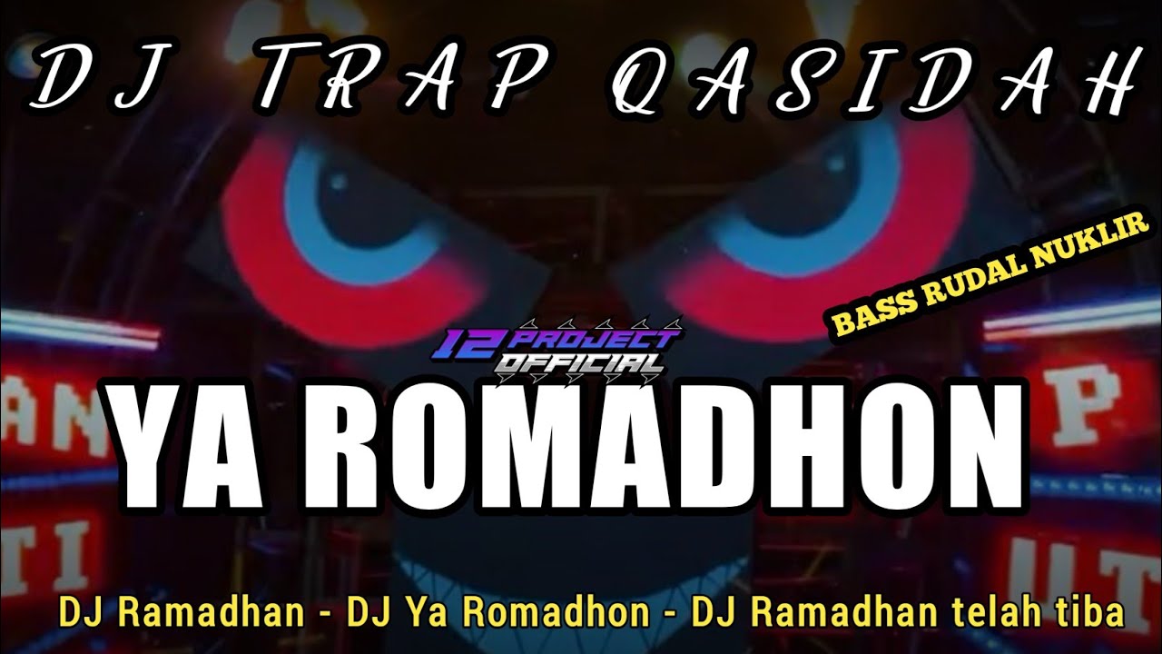 DJ YA ROMADHON - DJ TRAP PARTY QASIDAH - BASS RUDAL HORRG TERBARU 