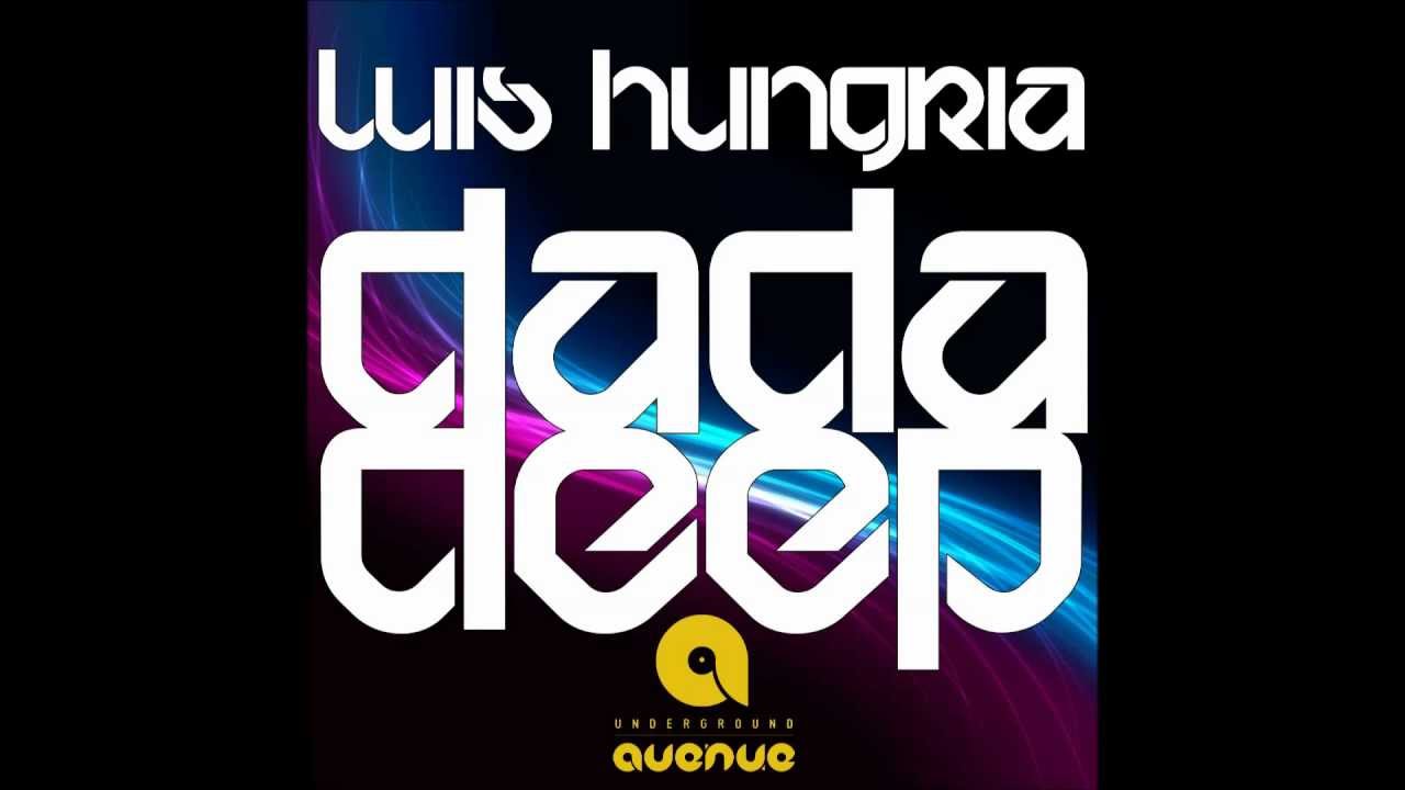 Luis Hungria - dada deep (underground avenue recordings)
