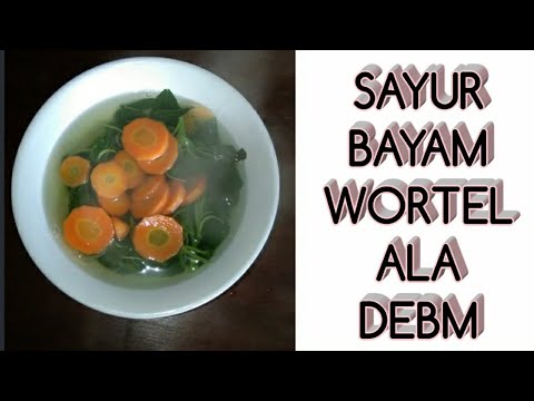 resep-ide-makan-siang-ala-debm-sayur-bayam-wortel