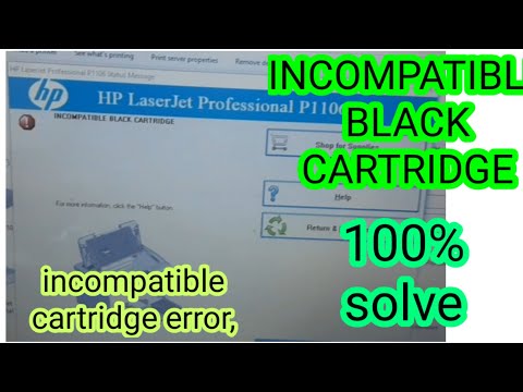 incompatible black cartridge hp laserjet || INCOMPATIBLE CARTRIDGE || incompatible cartridge error,