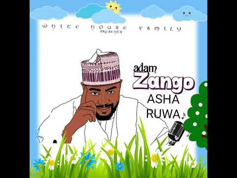 Adam A Zango   Asha ruwa official audio