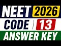 Neet 2026 Code 13 Answer key #neet2026