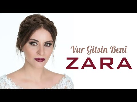 ZARA VUR GİTSİN BENİ