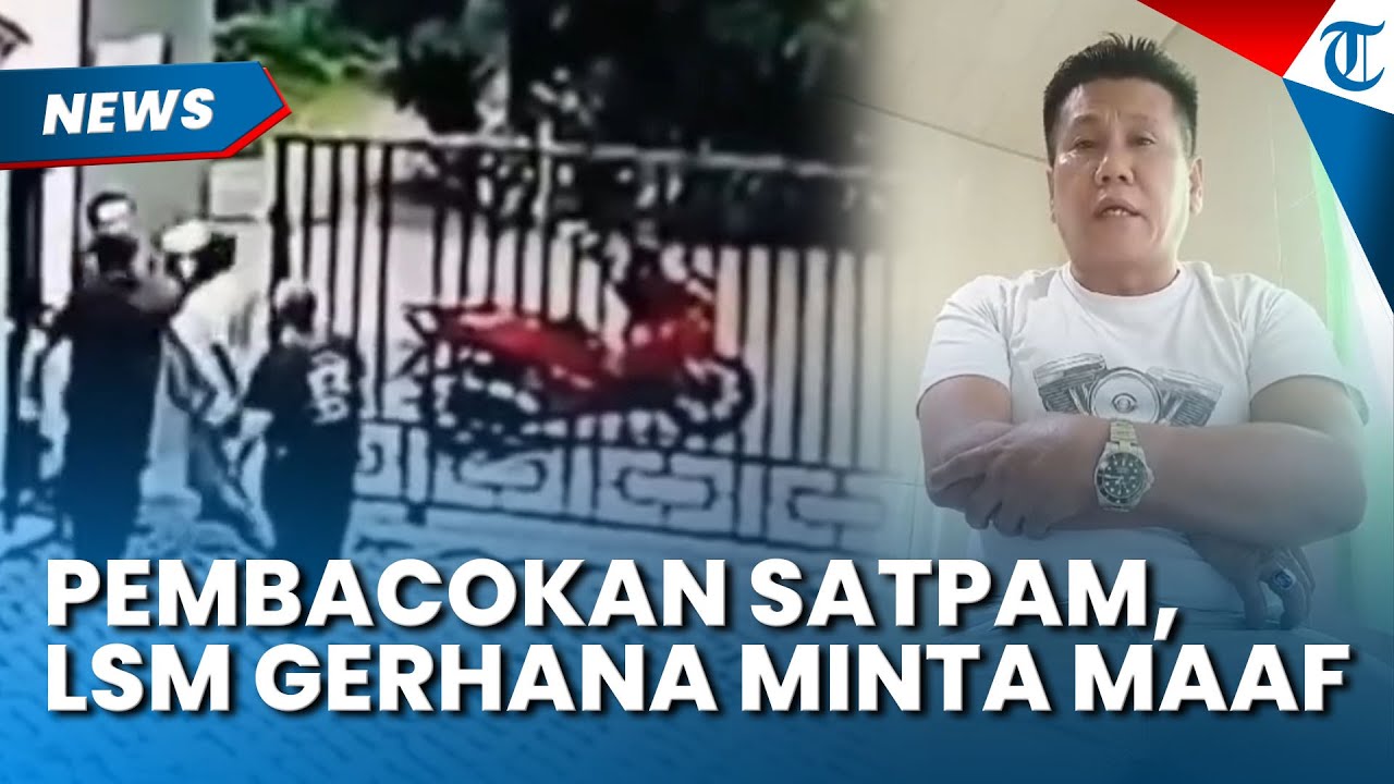 PERMINTAAN MAAF Ketua LSM Gerhana Pasca Anggotanya Bacok Satpam Soal THR