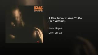 Isaac Hayes - “A Few More Kisses To Go”