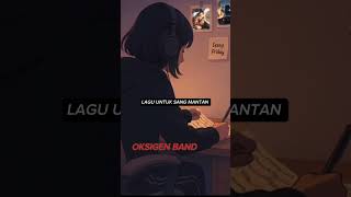LAGU UNTUK SANG MANTAN            OKSIGEN BAND
