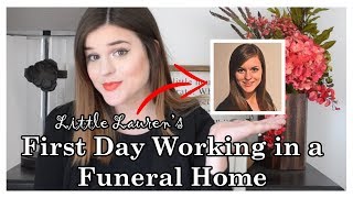 First Day Working in a Funeral Home | Little Miss Funeral