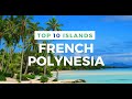 Top 10 islands in french polynesia
