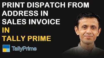 PRINT DISPATCH ADDRESS IN SALES INVOICE IN TALLY PRIME | TDL FOR TALLY PRIME