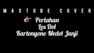 Kumpulan Lagu Cover Maxtube _ Perlahan - Los Dol - Kartonyono Medot Janji