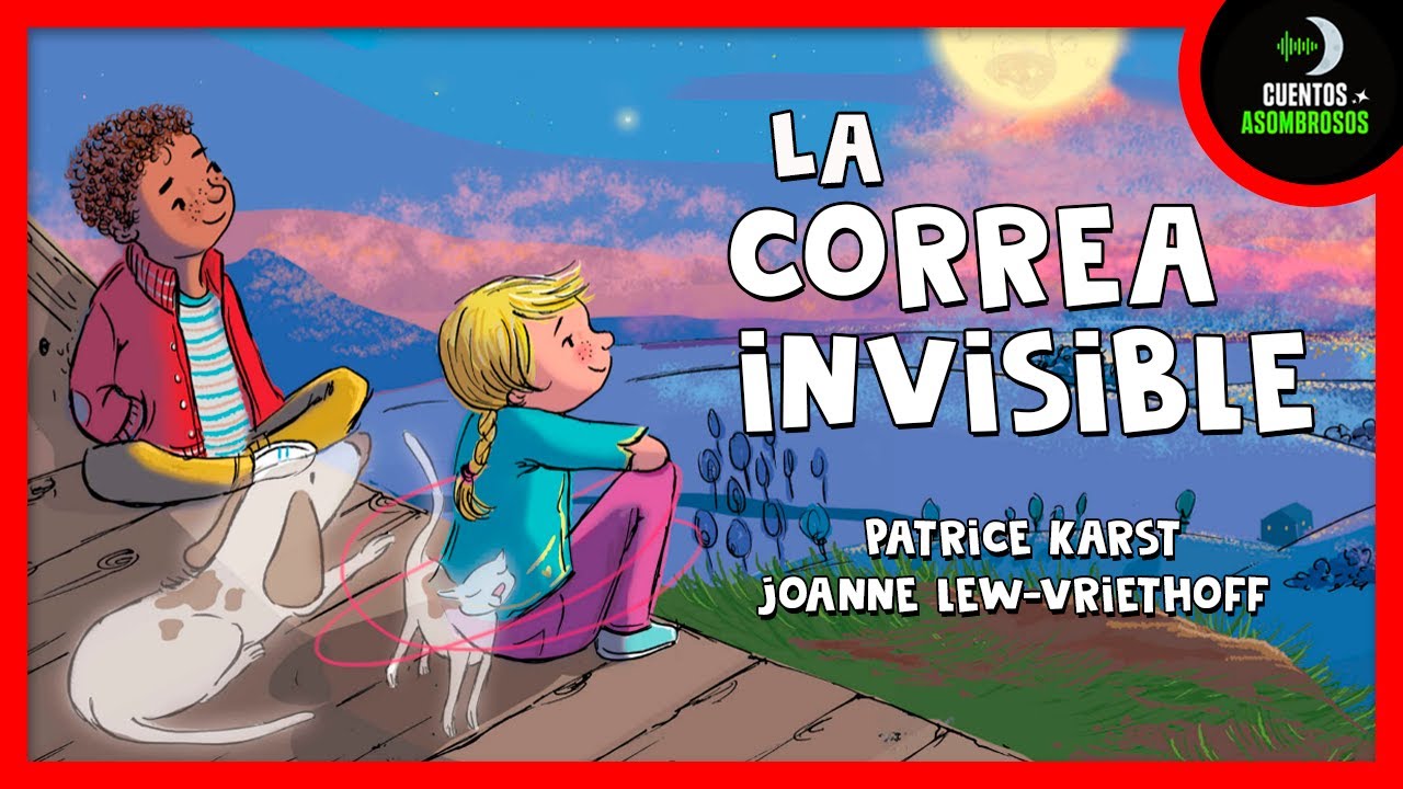 La Correa INVISIBLE | Patrice Karst | Cuentos Para Dormir En Español Asombrosos Infantiles