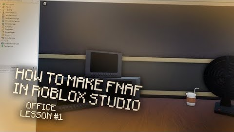 HOW TO MAKE FNAF IN ROBLOX STUDIO?! | Office, Lesson #1