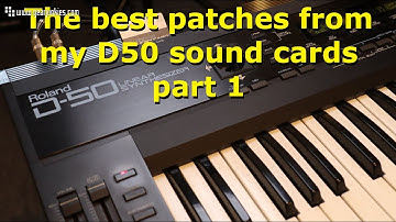 The best patches from my D50 sound cards part 1