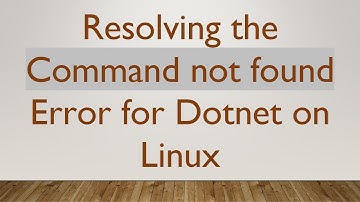 Resolving the Command not found Error for Dotnet on Linux