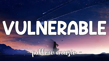 Vulnerable - Secondhand Serenade (Lyrics) 🎵