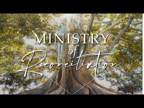 Ministry of Reconciliation - Part 3 - The Gospel