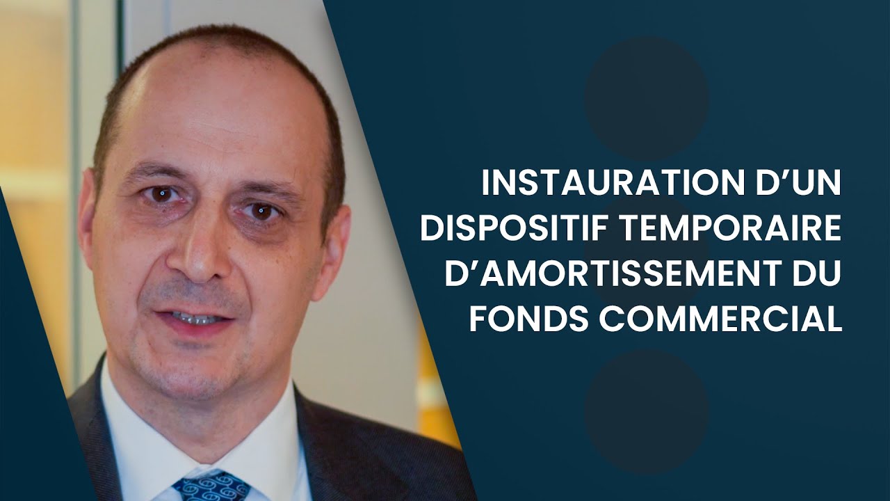 Instauration d’un dispositif temporaire d’amortissement du fonds commercial