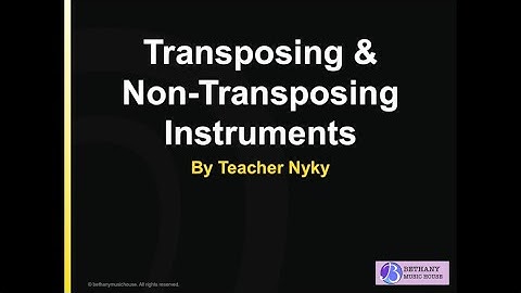 Theory: Transposing & Non-Transposing Instruments
