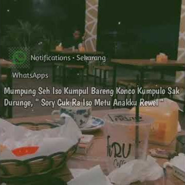 Mumpung Seh Iso Kumpul Konco Kumpulo || Story Wa Persahabatan