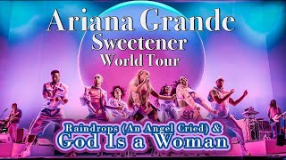 Raindrops / God is a Woman - Ariana Grande - Sweetener World Tour - Filmed By You