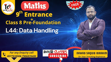 Maths| L44 Data Handling |by nawab sir|9 Entrance|8 Pre-Foundation |Image Classes