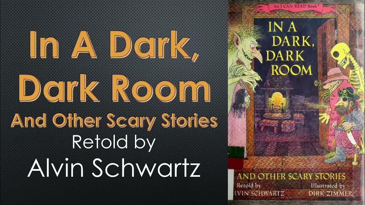 "In a Dark, Dark Room and Other Scary Stories" by Alvin Schwartz YouTube