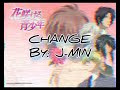 CHANGE (Lyrics) By: J-min