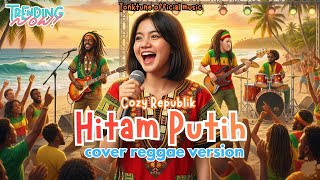 HITAM PUTIH - COZY REPUBLIK || COVER REGGAE SLOW FULLBASS || TONKTUNE