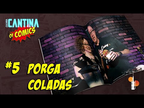 Cantina Of Comics #5 | Porga Coladas