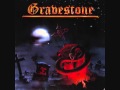 Gravestone - Won't Stop Rockin'