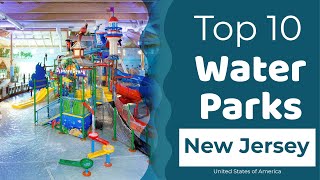 Top 10 Best Water Parks to Visit in New Jersey | USA - English
