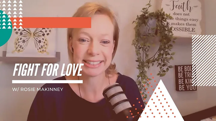 Fight For Love w/ Rosie Makinney (FULL EPISODE)