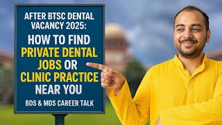 After BTSC Dental Vacancy 2025: How to Find Private Dental Jobs or Clinic Practice Near You