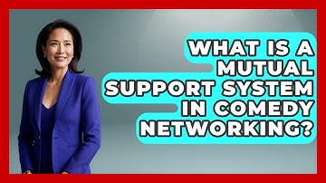 What Is A Mutual Support System In Comedy Networking? - Open Mic Manual