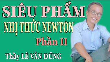 SIÊU PHẨM Giải Nhanh Nhị Thức NEWTON - Phần 2 | Thầy Dũng Channel