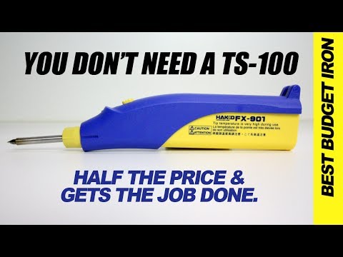 YOU DON&rsquo;T NEED A TS-100 - Hakko FX-901 - BEST BUDGET IRON