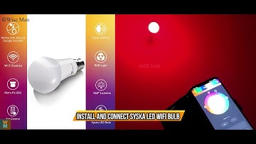 INSTALL AND CONNECT SYSKA SMART WIFI BULB TO PHONE