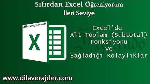 Excel Eğitim Dersleri 65 - AltToplam (SubTotal) Fonksiyonunun Kullanımı ve Faydaları