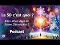 Vivre en 5me dimensioncest quoi la 5d    podcast eveil de consciences3d 4d 5d 15 min