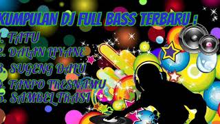 Kumpulan DJ Full Bass Terbaru🎶🎼 Tatu~Dalan Liyane~ Sugeng dalu~Tanpo Tresnamu~Sambel Trasi