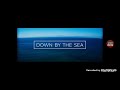 Down by the sea 20112019