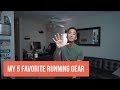 MY FAVORITE RUNNING GEAR | Top 5