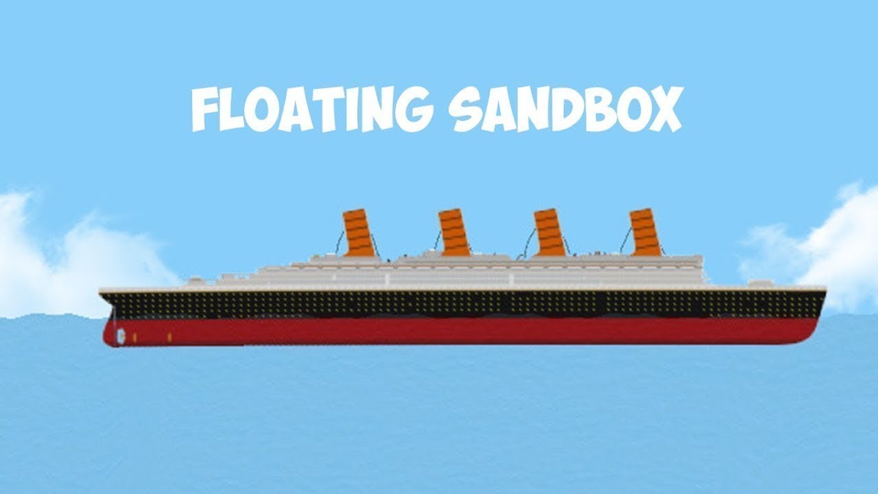Игра разрушение кораблей. Флотинг сенбокс. Титаник сандбокс. Флоатинг сандбокс. Флоатинг сандбокс корабли.