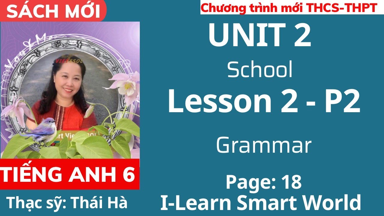 Tiếng Anh lớp 6 | I-Learn Smart World | Unit 2: School - Lesson 2 - P2 ...
