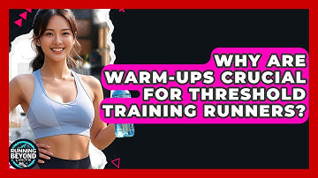 Why Are Warm-ups Crucial For Threshold Training Runners? - Running Beyond Limits